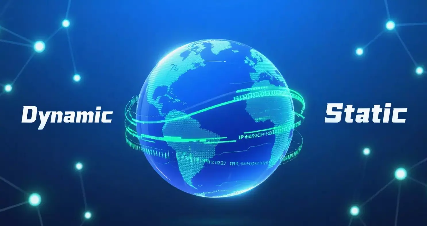 Dynamic Residential Proxies vs Static Residential Proxies: How to Choose the Right Solution